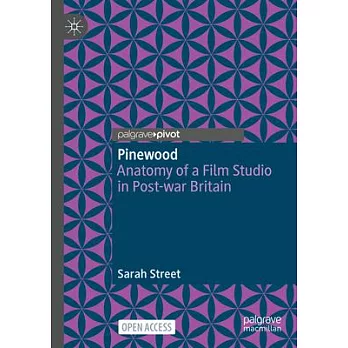 Pinewood: Anatomy of a Film Studio in Post-War Britain