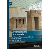 Archaeological Ambassadors: A History of Archaeological Gifts in New York City