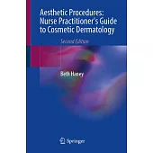Aesthetic Procedures: Nurse Practitioner’s Guide to Cosmetic Dermatology
