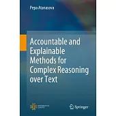 Accountable and Explainable Methods for Complex Reasoning Over Text