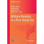 Military Heroism in a Post-Heroic Era