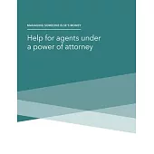 Managing Someone Else’s Money - Help for agents under a power of attorney