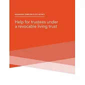Managing Someone Else’s Money - Help for trustees under a revocable living trust