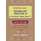 Serbian Vocabulary Practice A1 to the Book ’Idemo dalje 1’ - Latin Script: Textbook with Words and Phrases and English Translation, 2. Edition