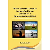 The Fit Student’s Guide to Immune Resilience: Exercise for a Stronger Body and Mind