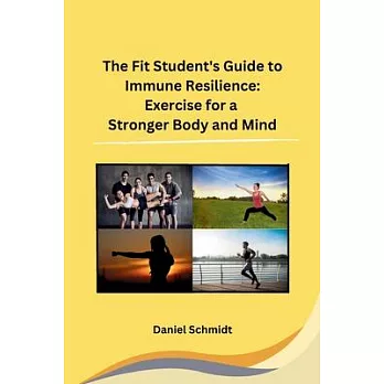 The Fit Student’s Guide to Immune Resilience: Exercise for a Stronger Body and Mind