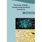 The Power of Math: Transforming the World Around Us