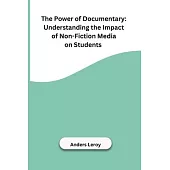 The Power of Documentary: Understanding the Impact of Non-Fiction Media on Students