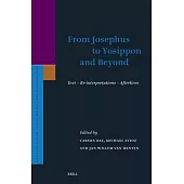From Josephus to Yosippon and Beyond: Text - Re-Interpretations - Afterlives