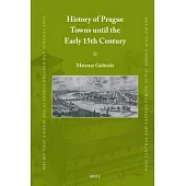History of Prague Towns Until the Early 15th Century