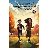 A Journey of Forgiveness and Resilience