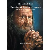The Dutch School - Drawing & Painting Lessons, and the Secret of the Old Masters