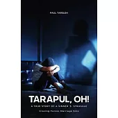 Tarapul, Oh!, A True Story of a Sinner’s Struggle Craving Forces Marriage Sins