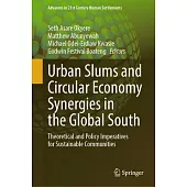 Urban Slums and Circular Economy Synergies in the Global South: Theoretical and Policy Imperatives for Sustainable Communities