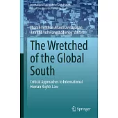 The Wretched of the Global South: Critical Approaches to International Human Rights Law