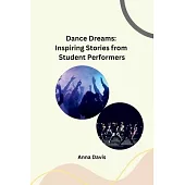 Dance Dreams: Inspiring Stories from Student Performers