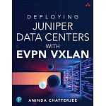 Deploying Juniper Data Centers with Evpn Vxlan