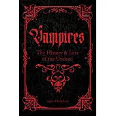 Vampires: The History & Lore of the Undead