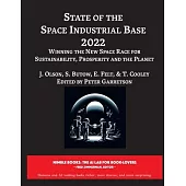 State of The Space Industrial Base 2022: Winning the New Space Race for Sustainability, Prosperity and the Planet