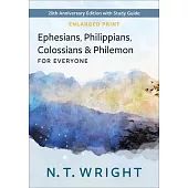 Ephesians, Philippians, Colossians and Philemon, for Everyone, Enlarged Print