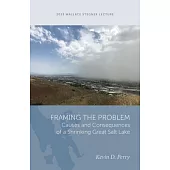 Framing the Problem: Causes and Consequences of a Shrinking Great Salt Lake