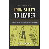 From Seller to Leader: Navigating Your New Sales Management Role