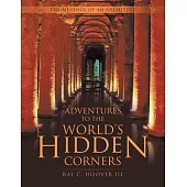 Adventures to the World’s Hidden Corners: The Musings of an Architect