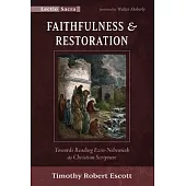 Faithfulness and Restoration: Towards Reading Ezra-Nehemiah as Christian Scripture