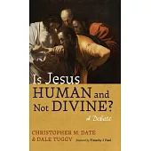 Is Jesus Human and Not Divine?