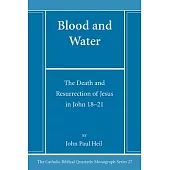 Blood and Water: The Death and Resurrection of Jesus in John 18-21
