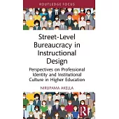 Street-Level Bureaucracy in Instructional Design: Perspectives on Professional Identity and Institutional Culture in Higher Education