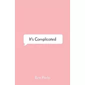 It’s Complicated: a Collection of Words on Love