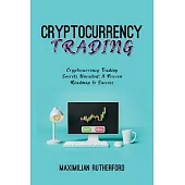 Cryptocurrency Trading: Cryptocurrency Trading Secrets Unveiled: A Proven Roadmap to Success