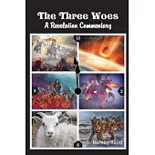 The Three Woes: A Revelation Commentary