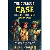 The Curious Case File Detectives (Camping Tales): A Mystery Short Story Book for Kids Ages 9-12