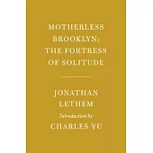 Motherless Brooklyn; The Fortress of Solitude: Introduction by Charles Yu