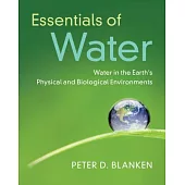 Essentials of Water: Water in the Earth’s Physical and Biological Environments