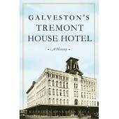 Galveston’s Tremont House Hotel: A History