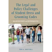 The Legal and Policy Challenges of Student Dress and Grooming Codes: Balancing Rights and Responsibilities