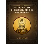 The Essentials of Chinese Buddhist Philosophy (Volume I)