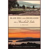 Blair Hill and Highlands on Moosehead Lake: A History