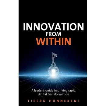 Innovation From Within: A leaders’ guide to driving RAPID digital transformation