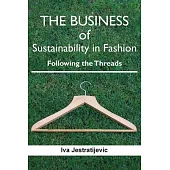 The Business of Sustainability in Fashion: Following the Threads