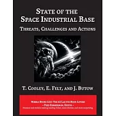 State of The Space Industrial Base 2019: A Time for Action to Sustain US Economic & Military Leadership in Space