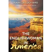 The Englishwoman in America: Victorian Travelogue Series (Annotated)