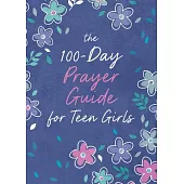 The 100-Day Prayer Guide for Teen Girls