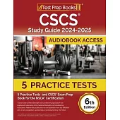 CSCS Study Guide 2024-2025: 5 Practice Tests and CSCS Exam Prep Book for the NSCA Certification [6th Edition]