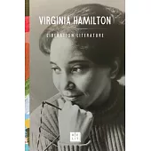 Liberation Literature: Virginia Hamilton’s Speeches, Essays, and Conversations