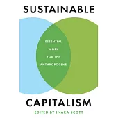 Sustainable Capitalism: Essential Work for the Anthropocene