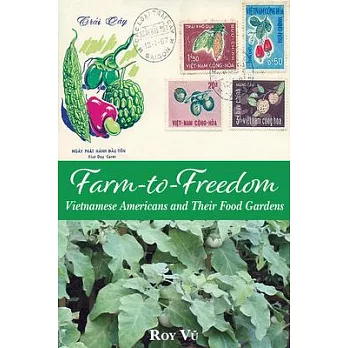 Farm-To-Freedom: Vietnamese Americans and Their Food Gardens
